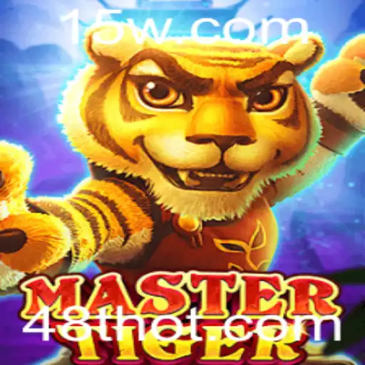 Descubra o Fascinante Mundo de MasterTiger e a Intrigante Palavra-chave 48t